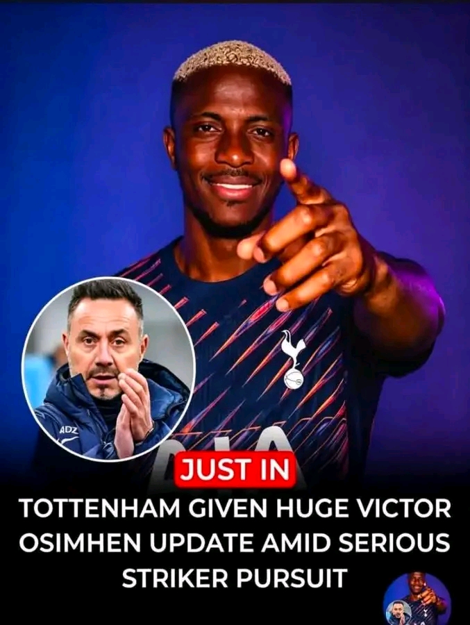 BREAKING: Tottenham Finally Get Their Wish as Victor Osimhen Transfer Takes Dramatic Turn Ahead of New Season