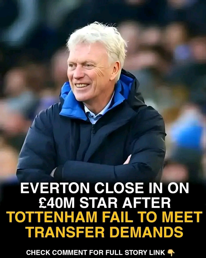 JUST IN: £40M Star Turns to Everton After Tottenham Fail to Make the Deal Happen