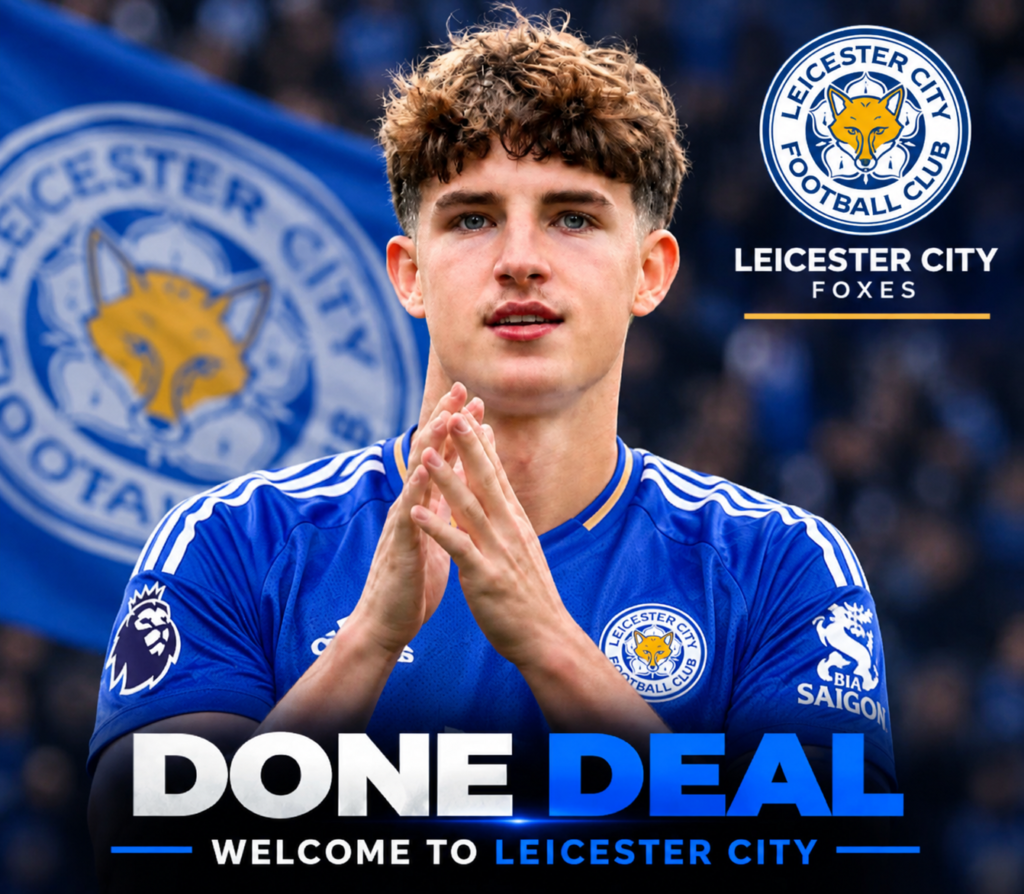 DONE DEAL: LEICESTER CITY WELCOME ANOTHER RISING STAR IN MAJOR SIGNING!Ā